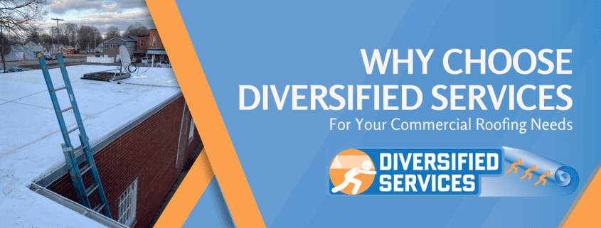Why Choose Diversified Services for Your Commercial Roofing Needs? Blog Cover