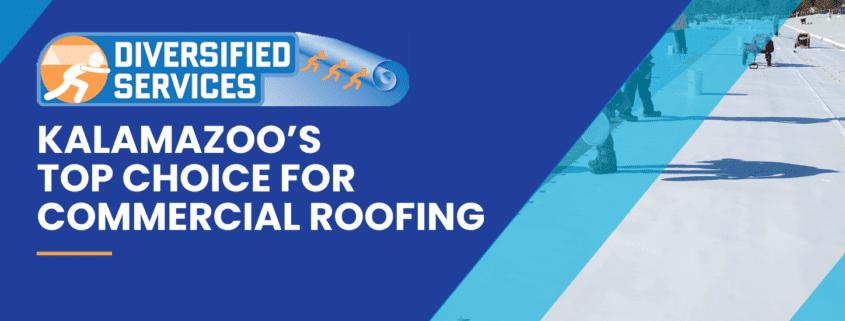 Choosing the Right Commercial Roofing Contractor in Kalamazoo Blog Cover